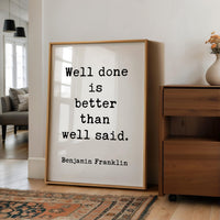 Benjamin Franklin Quote Print, Well Done Is Better Than Well Said, Motivational Art, Office Decor