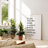 If you tell the truth, you don't have to remember anything., Mark Twain Quote, Typography Art Print