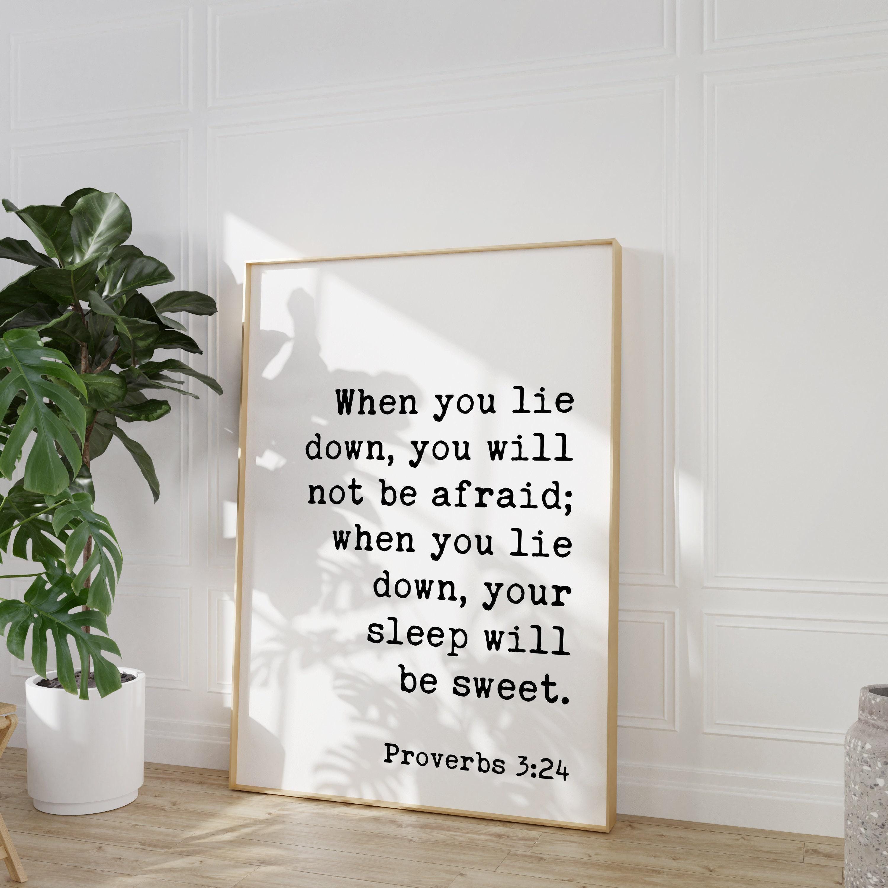 When you lie down, you will not be afraid; When you lie down, your sleep will be sweet. Proverbs 3:24 Typography Art Print