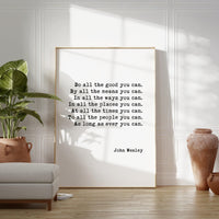 John Wesley Quote, Do all the good you can. As long as ever you can. - Typography Print - Methodist Christian Wall Art - Charity Quotes