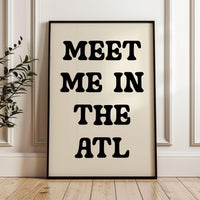 Meet Me In The ATL Minimalist Typography Art Print, Atlanta, Georgia