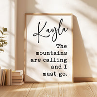 The Mountains are Calling and I Must Go, John Muir Quote, Personalized Typography Art Print