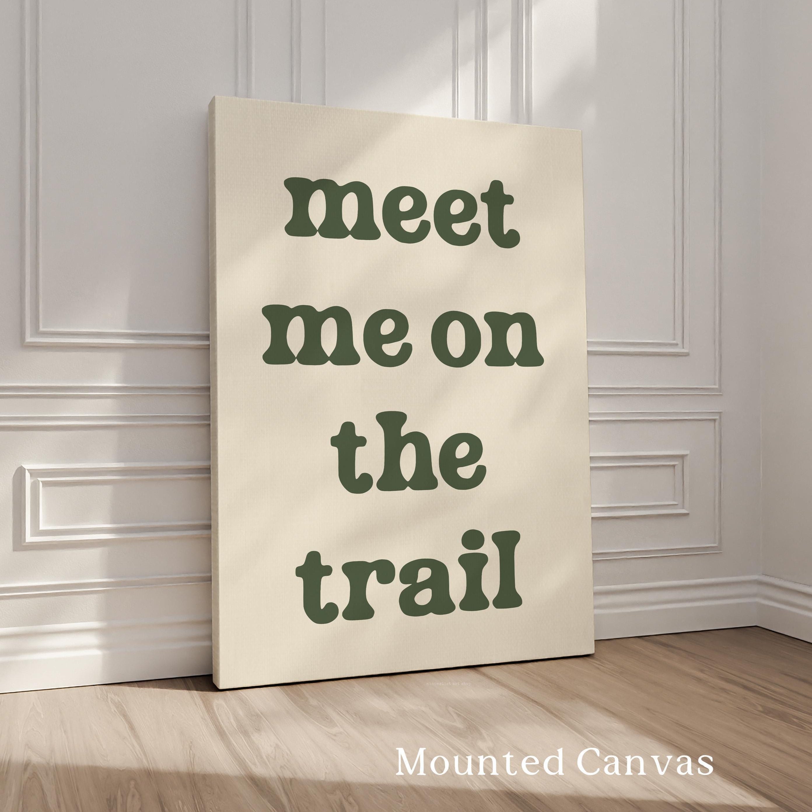 Meet Me on the Trail Wall Art, Hiking Typography Print, Outdoor Adventure Home Decor