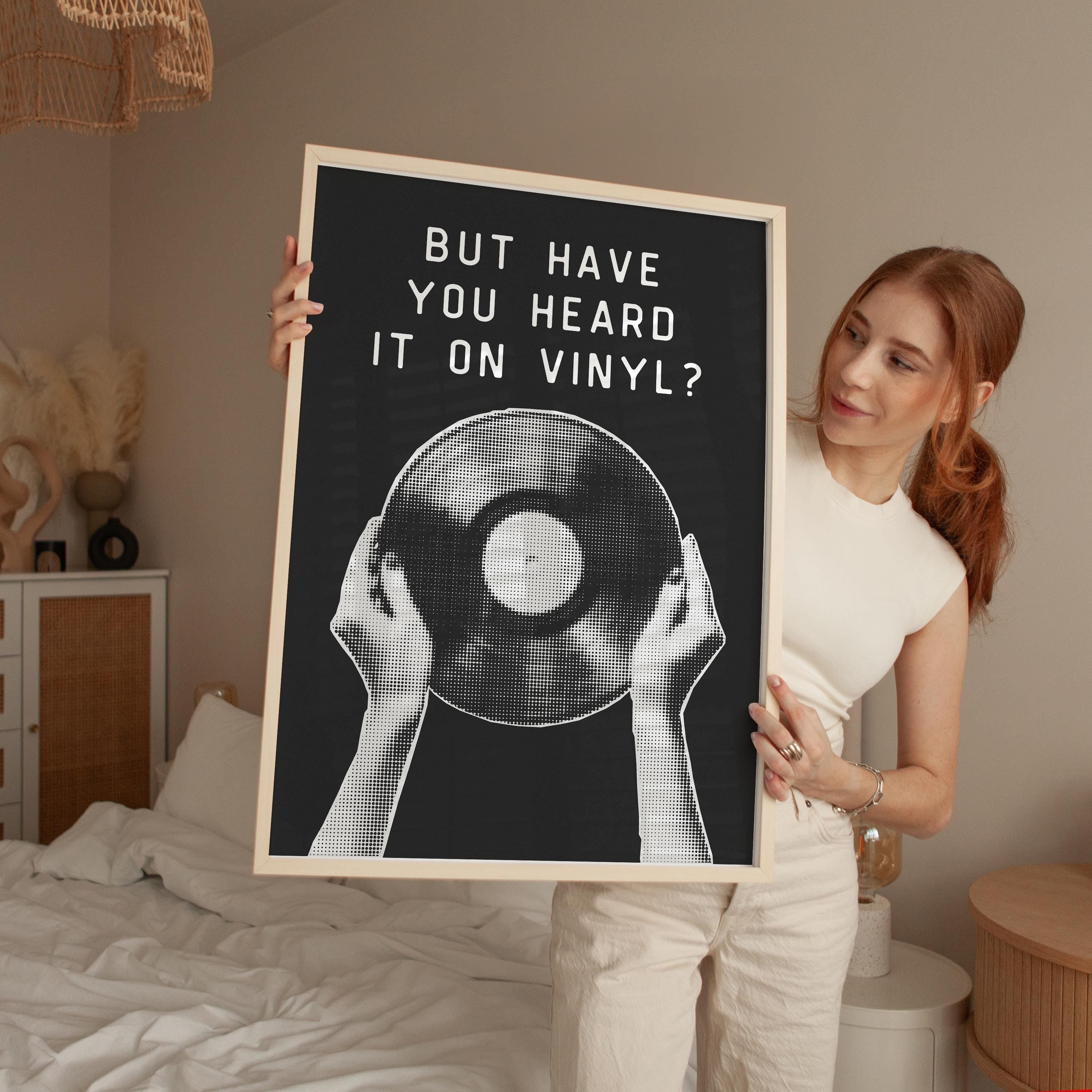 But Have You Heard It on Vinyl Print, Record Wall Art, Retro Collector Gift
