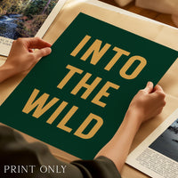 Into the Wild Print, Adventure Hiking Decor, Outdoor Typography, Nature Lover Gift, Cabin Wall Art