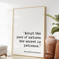 Adopt the pace of nature: her secret is patience., Ralph Waldo Emerson Typography Print - Nature Lover - Hiker - Inspirational - Gift Ideas