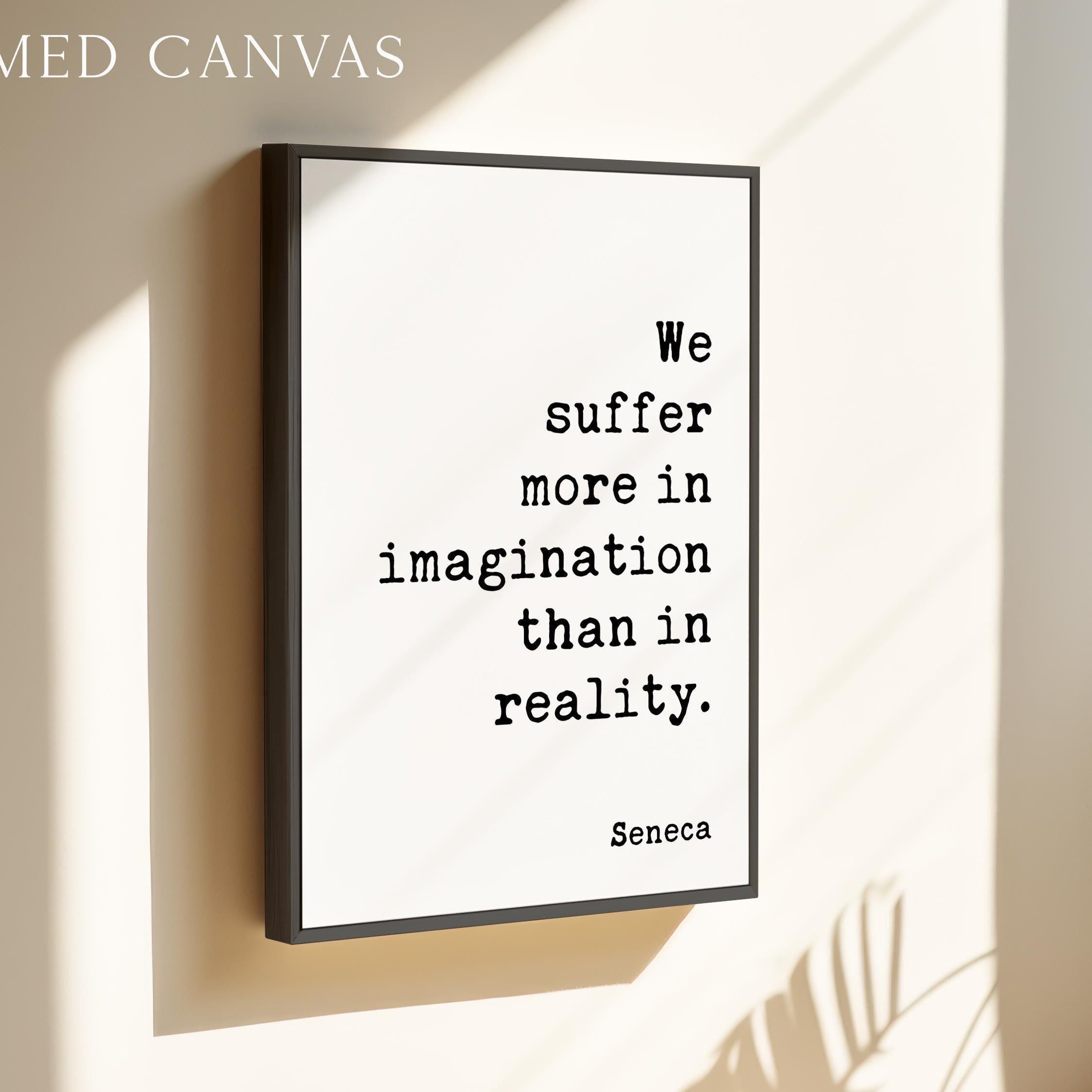 Stoic Seneca Quote Wall Art, We Suffer More In Imagination, Minimalist Inspirational Decor