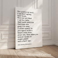 You pierce my soul. I am half agony, half hope. • Jane Austen Quote • Persuasion • Typography Art Print • Book Lover • 1817
