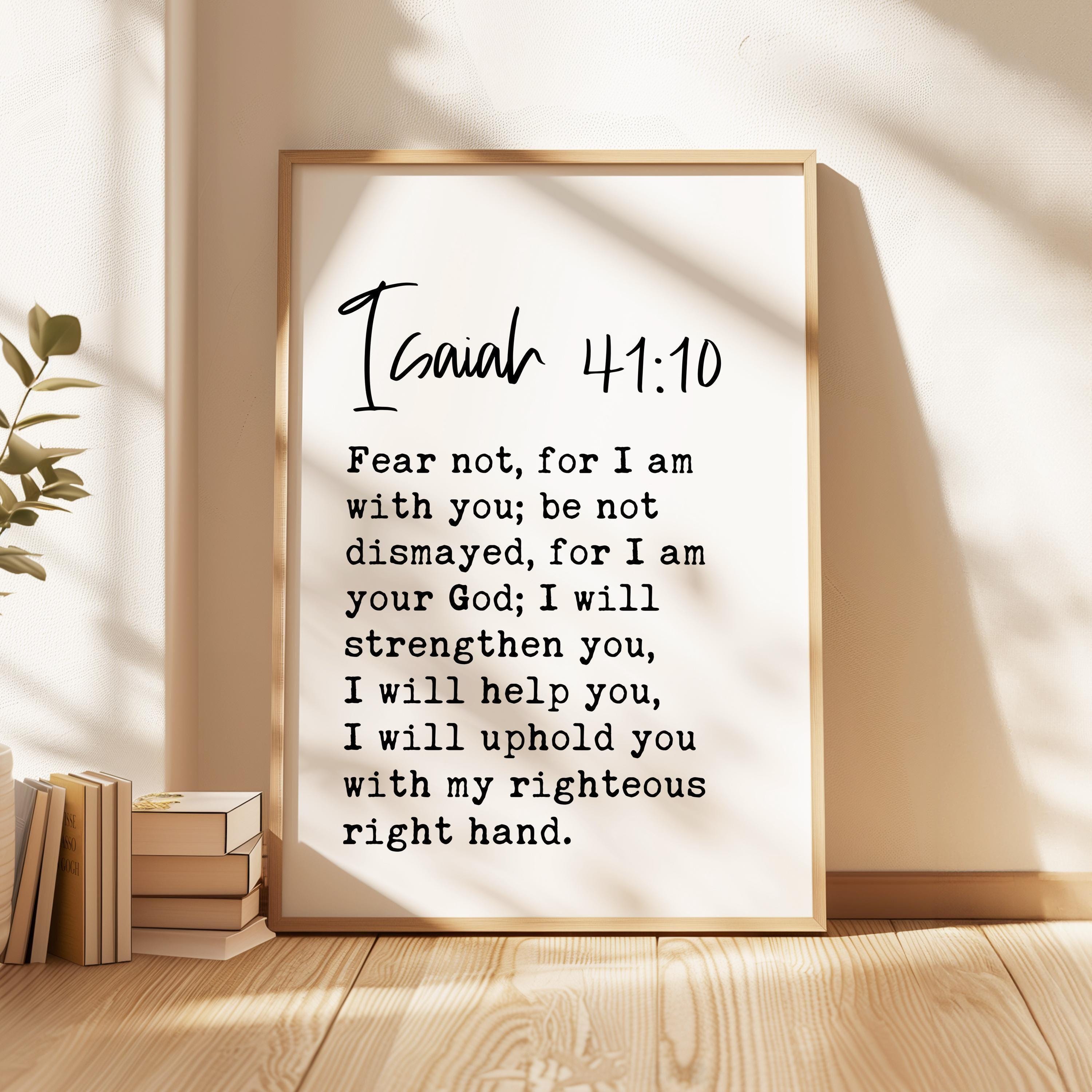Fear not, for I am with you, Isaiah 41:10 Verse - Typography Art Print