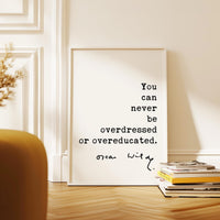 You can never be overdressed or overeducated., Oscar Wilde Quote Typography Art Print