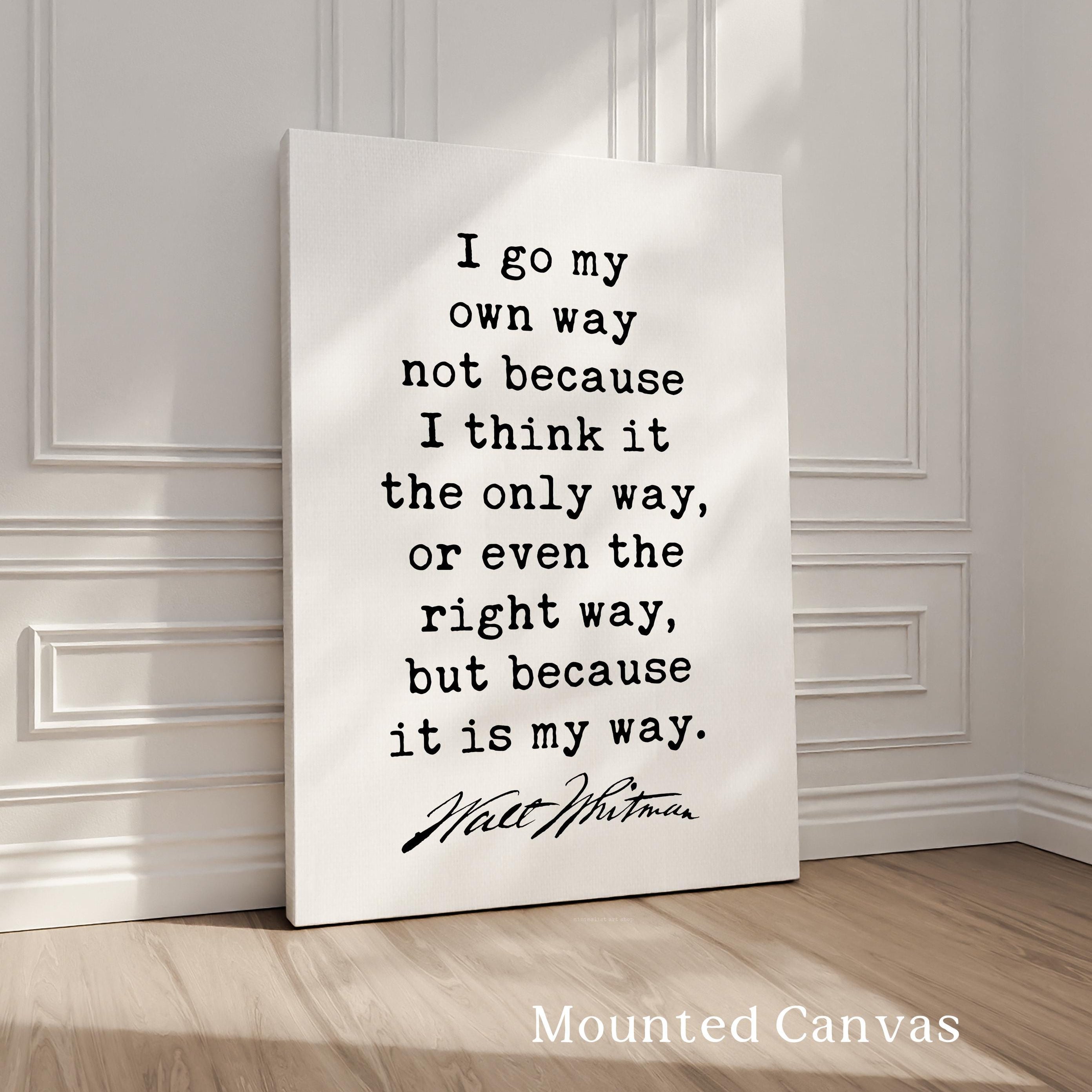 I go my own way... • Walt Whitman Quote • Typography Art Print