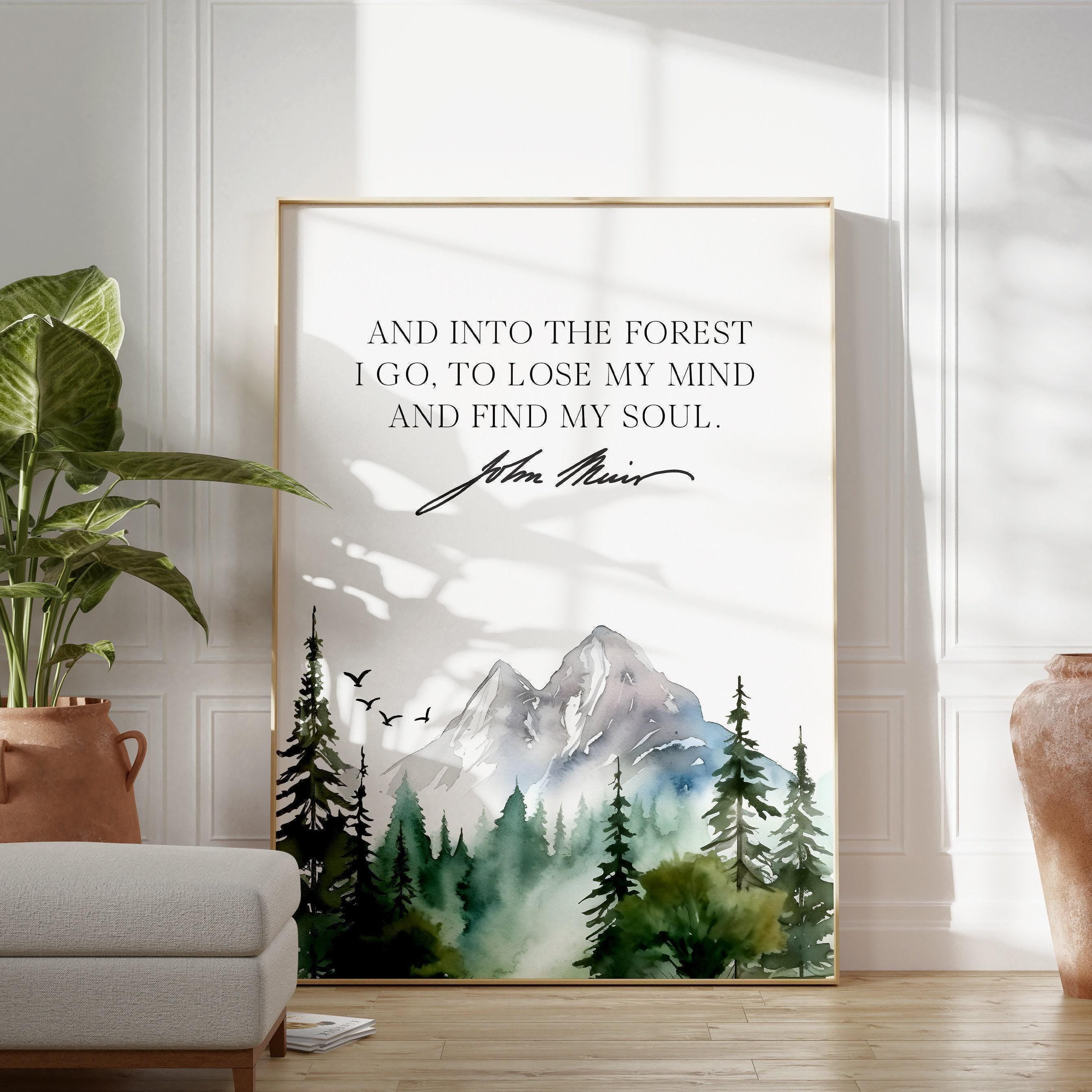 John Muir Quote, And into the forest I go, to lose my mind and find my soul. Art Print - Watercolor Mountains - Nature Lover