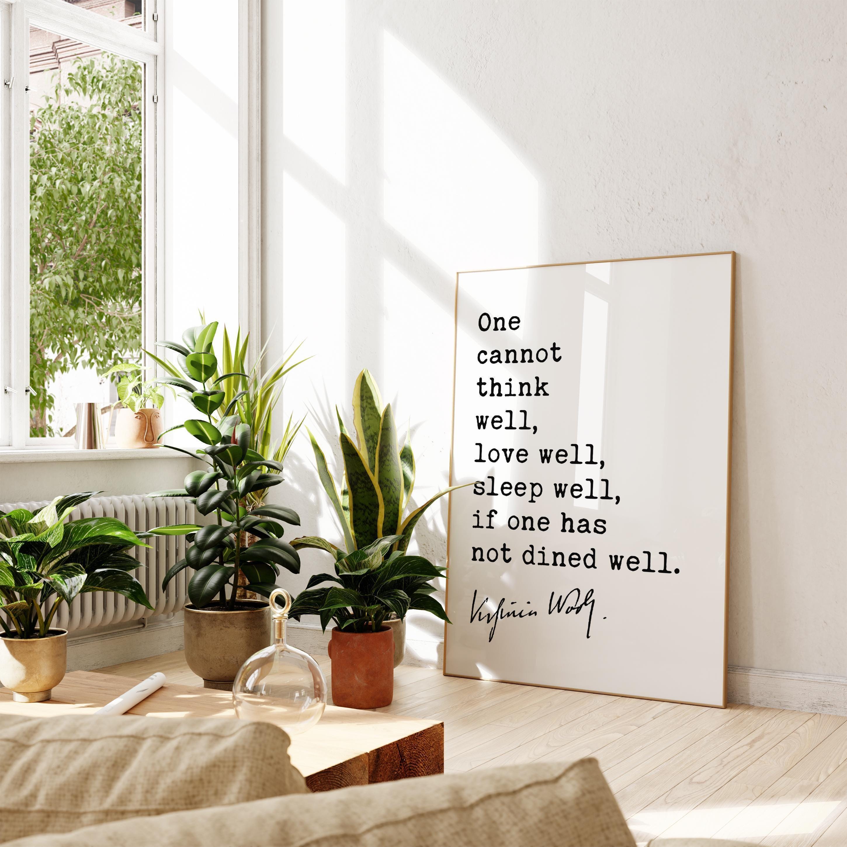 One Cannot Think Well, Love Well, Sleep Well, If One Has Not Dined Well, Virginia Woolf Quote, Typography Art Print (1929)
