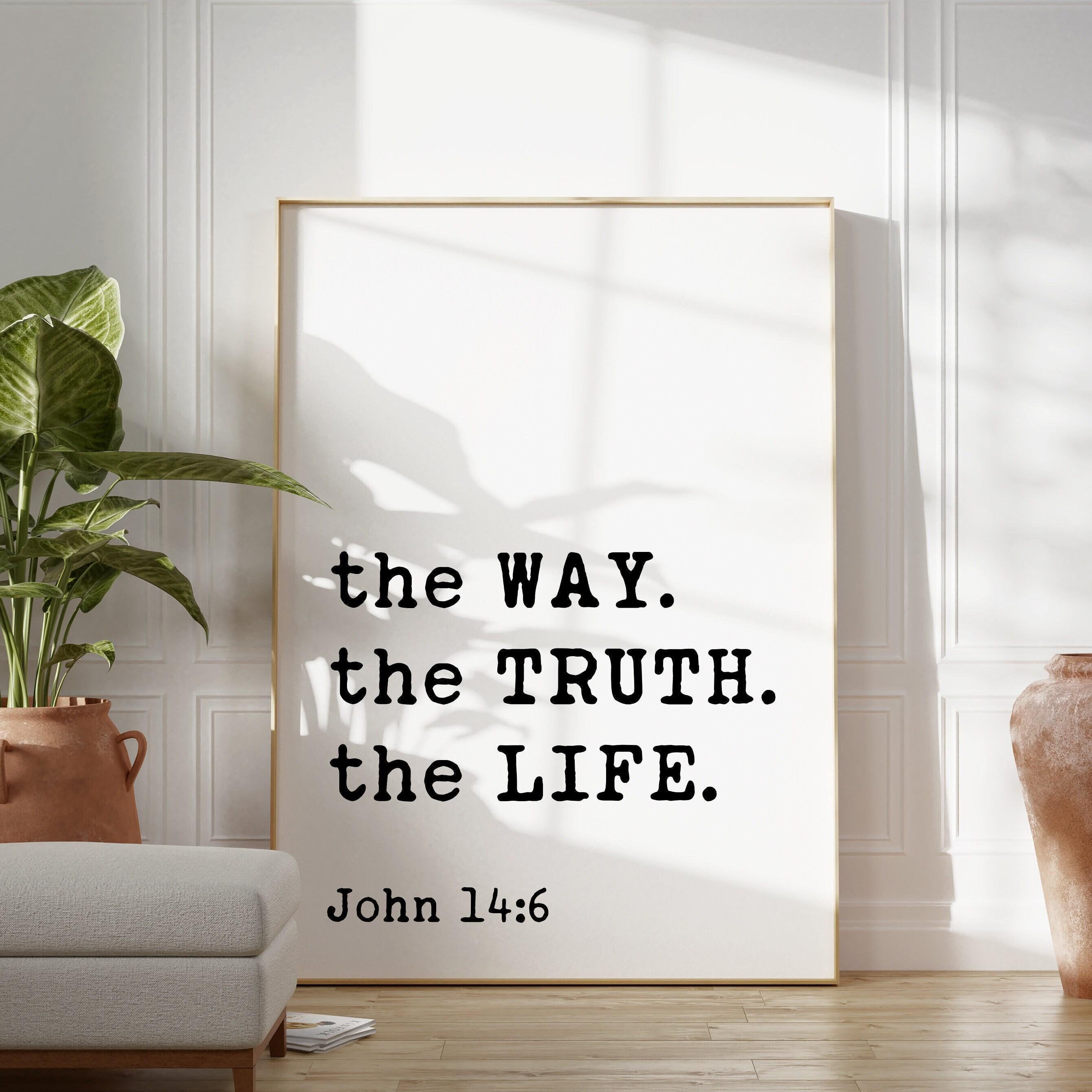 John 14:6 The Way. The Truth. The Life. Typography Art Print - Faith - Religious - Scripture