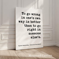 To Go Wrong in One’s Own Way, Fyodor Dostoevsky Quote - Classic Literature Wall Art