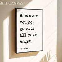 Wherever You Go... With All Your Heart • Confucius Quote • Travel • Typography Art Print
