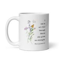 I can do all this through Christ who gives me strength. Philippians 4:13 Coffee Tea Mug with Wildflowers, Scripture, Bible Verse