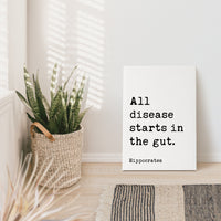 All disease starts in the gut. Hippocrates Quote. Low Profile Mounted Canvas Typography Art Print