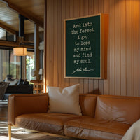 And Into the Forest I Go • John Muir Quote • Typography Art Print • Nature Lover