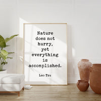 Lao Tzu Quote - Nature does not hurry, yet everything is accomplished. Typography Art Print