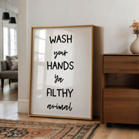 Wash Your Hands Ya Filthy Animal, Typography Art Print, Bathroom Wall Decor