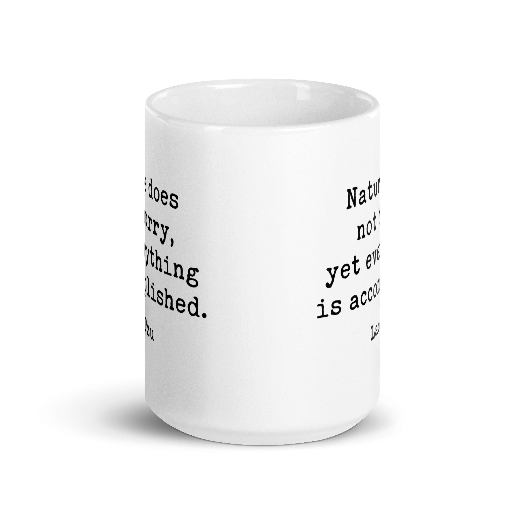 Lao Tzu Quote – Nature does not hurry, yet everything is accomplished. Coffee Tea Mug
