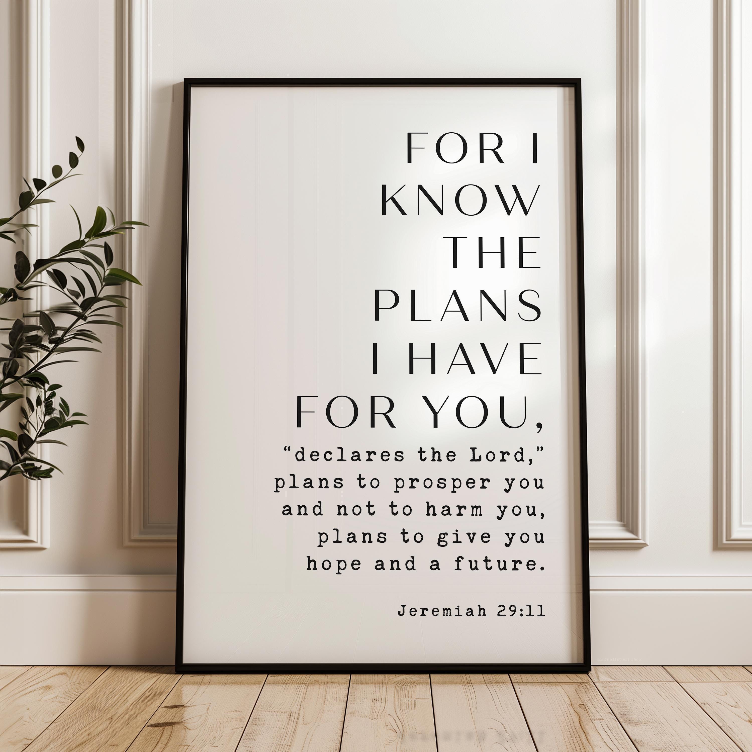 For I Know The Plans I Have For You, Jeremiah 29:11, Typography Art Print