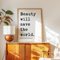 Beauty Will Save the World, Dostoevsky Quote - Typography Art Print