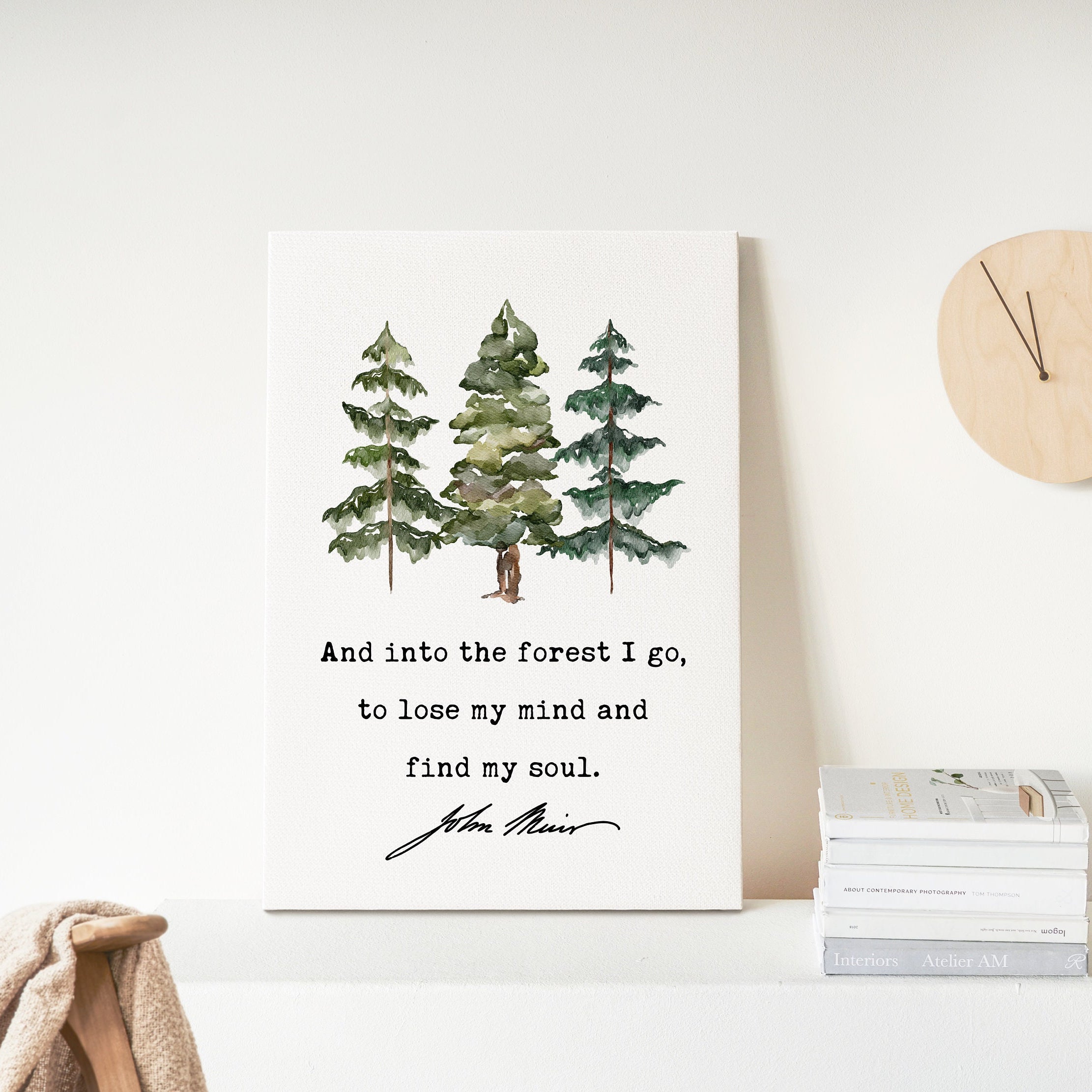 John Muir Quote, And into the forest I go, to lose my mind and find my soul. Low Profile Mounted Canvas Typography Art Print