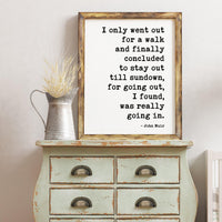 John Muir Quote Print, I Only Went Out for a Walk, Hiking Wall Art, Nature Lover Gift