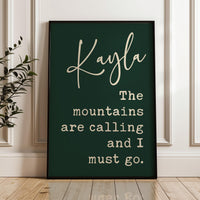 The Mountains are Calling and I Must Go • John Muir Quote • Personalized Typography Art Print
