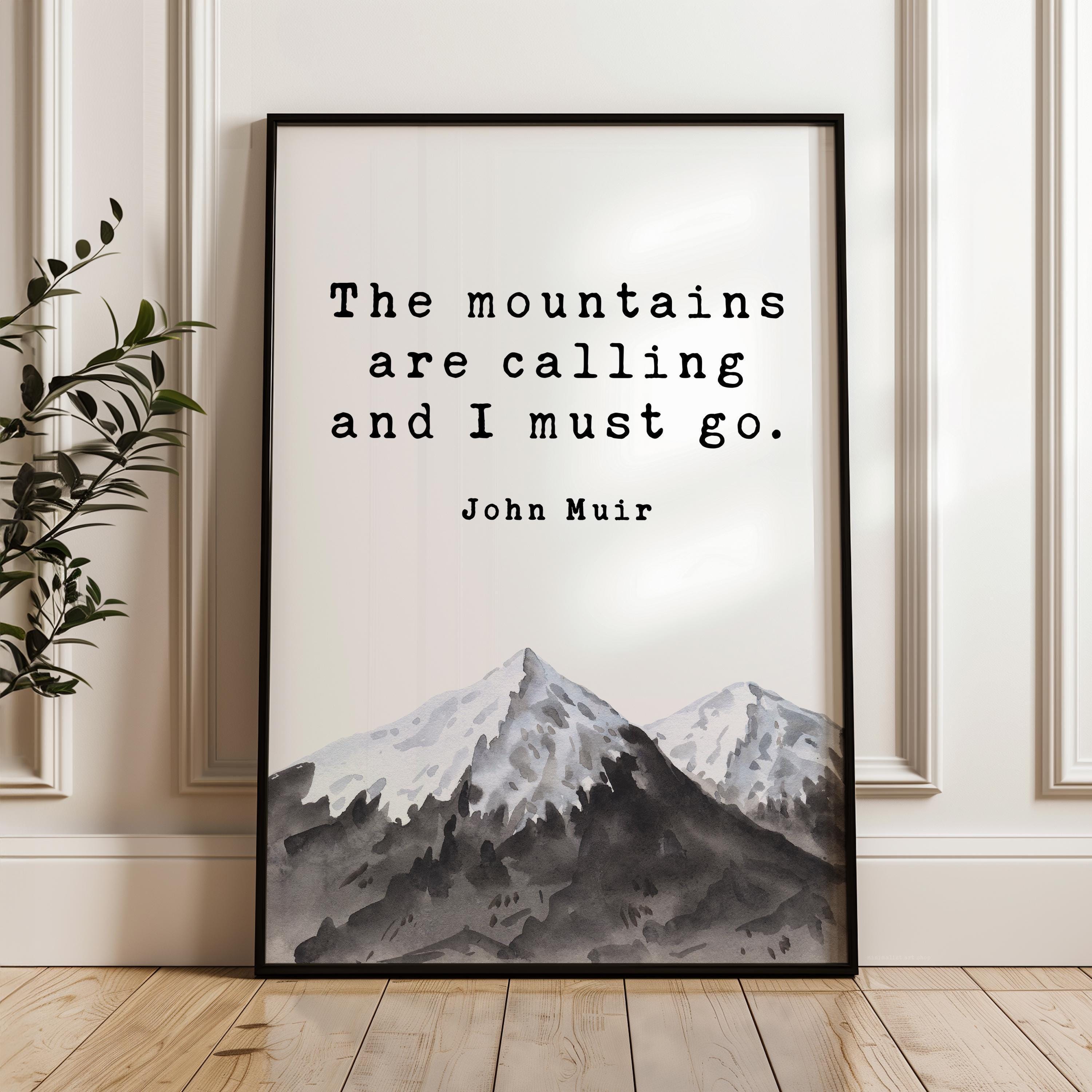 The Mountains Are Calling Print, John Muir Quote Wall Art, Nature Lover Decor