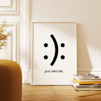 Funny Minimalist Typography Print, You Decide Smile Sad Face, Modern Black White Wall Art