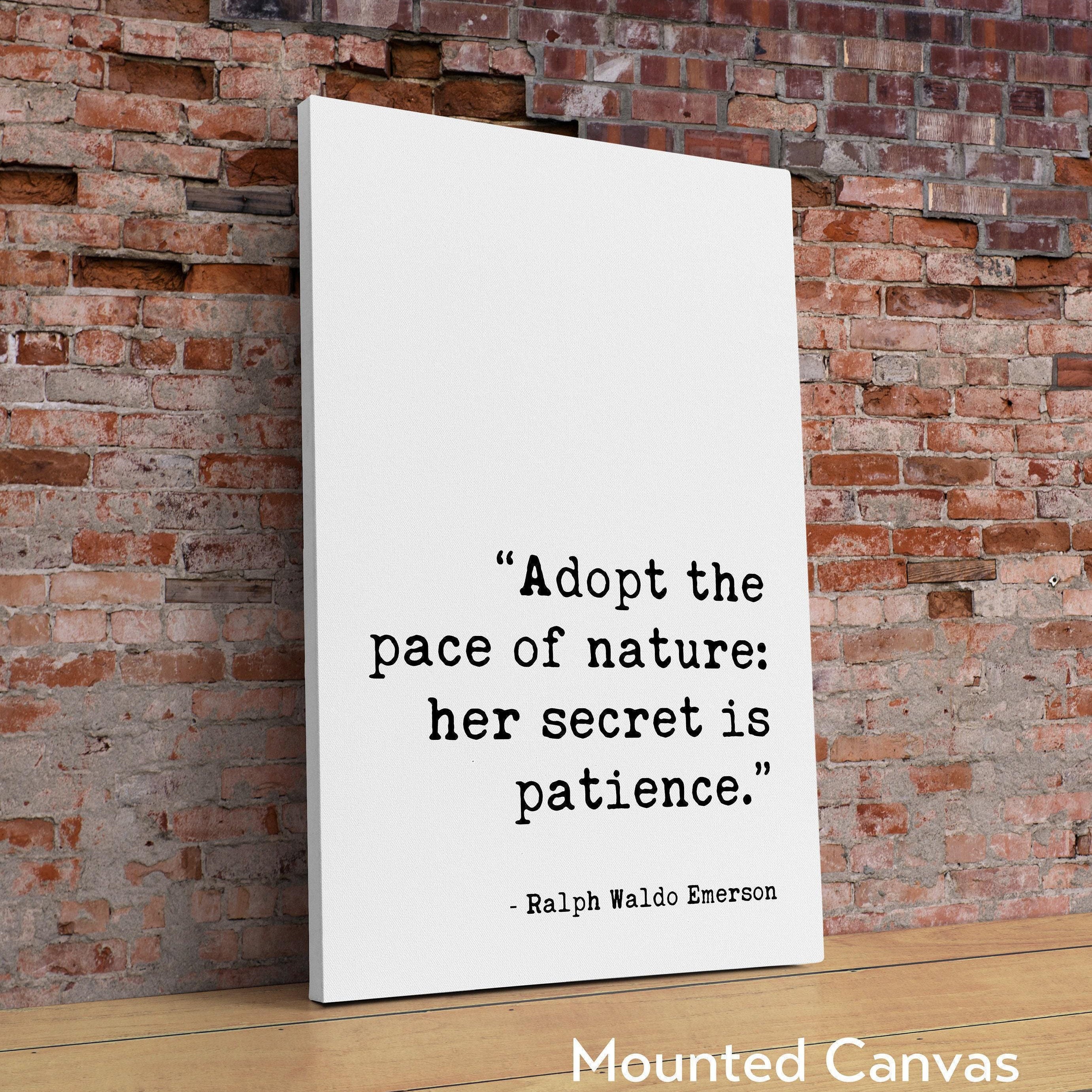 Adopt the pace of nature: her secret is patience., Ralph Waldo Emerson Typography Print - Nature Lover - Hiker - Inspirational - Gift Ideas