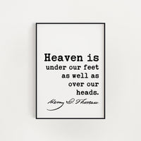 Henry David Thoreau Quote, Heaven is under our feet as well as over our heads. Art Print - Nature Lover - Environmentalist - Conservation