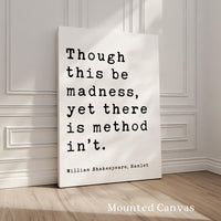Though this be madness, yet there is method in 't., Hamlet, William Shakespeare Quote, Typography Art Print, Literature