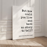 But How Could You Live And Have No Story To Tell Art Print, Fyodor Dostoevsky Quote - White Nights Classic Literature