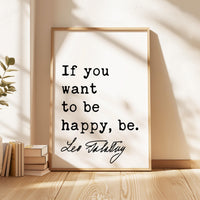 If you want to be happy, be., Leo Tolstoy Quote, Typography Art Print