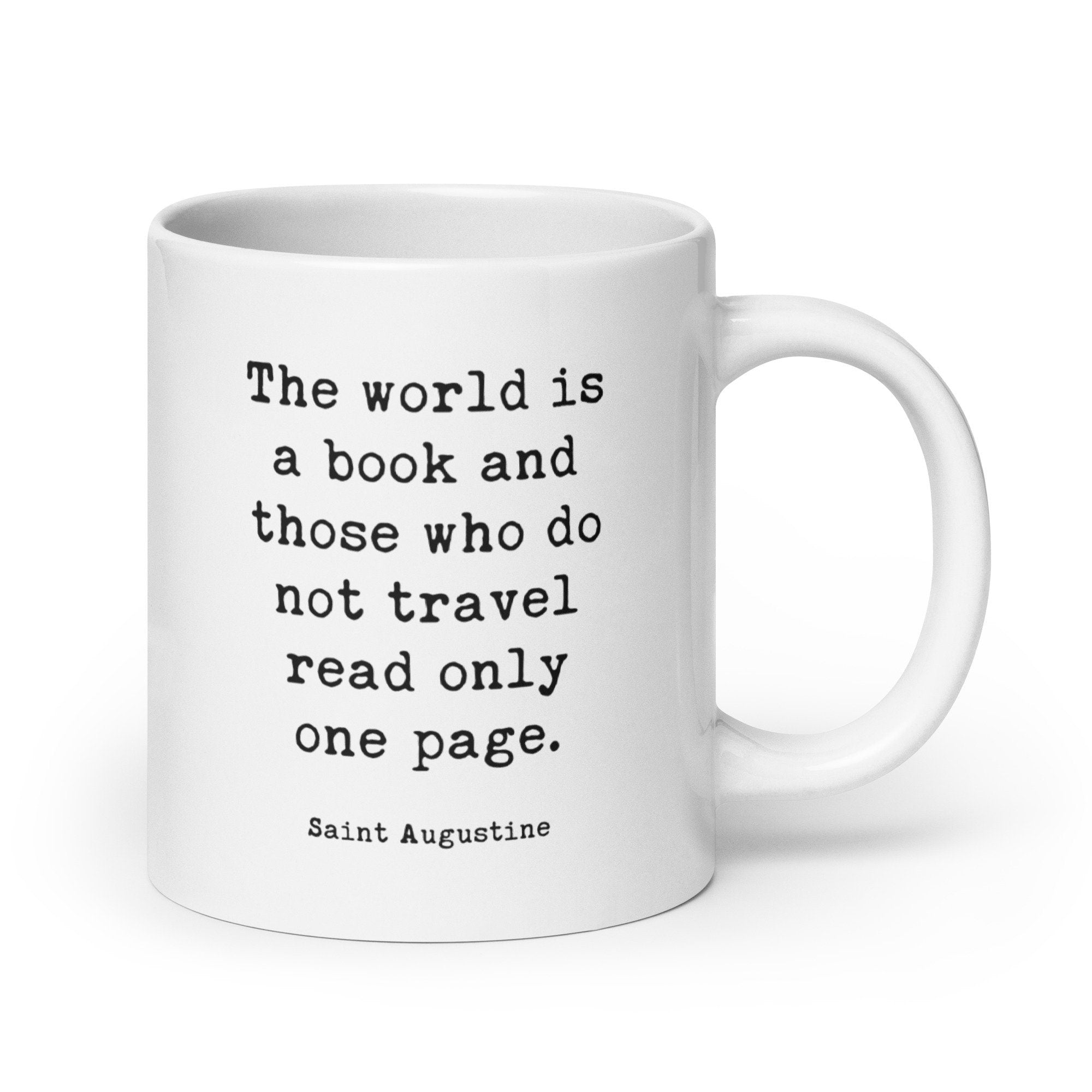 The world is a book, and those who do not travel read only a page. Saint Augustine Quote - Typography Coffee Tea Mug