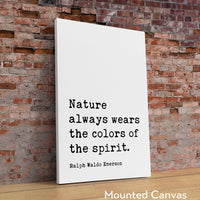 Nature always wears the colors of the spirit., Ralph Waldo Emerson Typography Art Print - Nature Lover - Conservationist - Environment