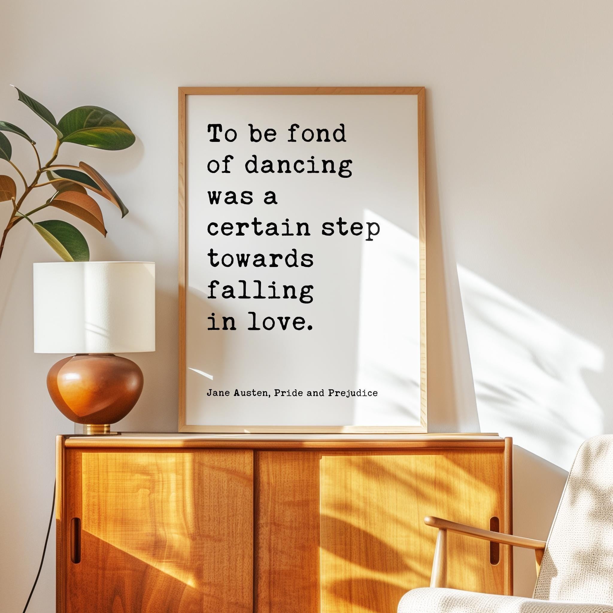 To be fond of dancing was a certain step towards falling in love., Jane Austen Quote, Pride and Prejudice Typography Art Print, (1813)