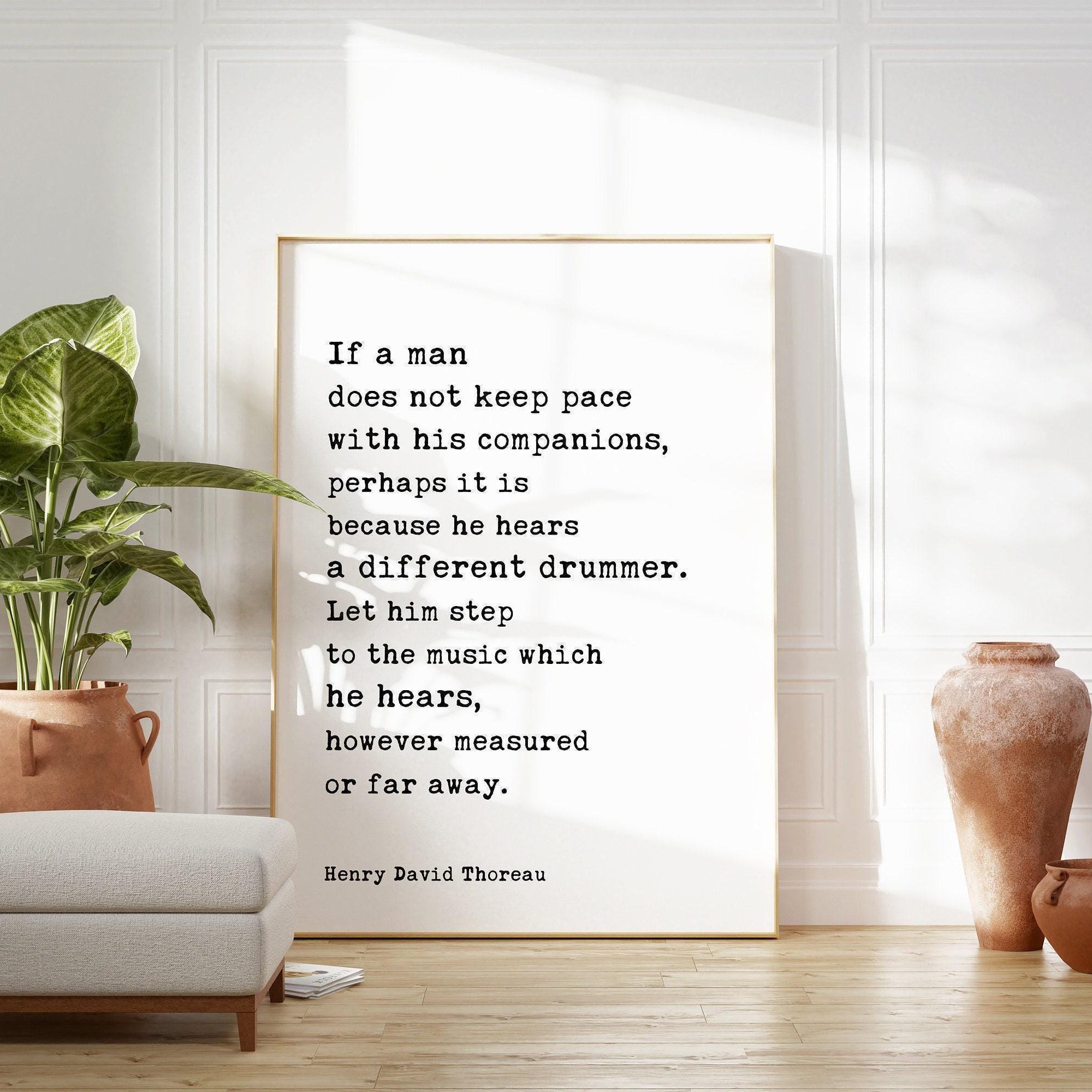 Henry David Thoreau Quote, If a man does not keep pace with his companions ... he hears a different drummer. Typography Art Print