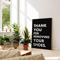 Thank You For Removing Your Shoes. Typography Wall Art Print