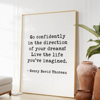 Henry David Thoreau Quote, Go confidently in the direction of your dreams. Live the life you have imagined. Art Print