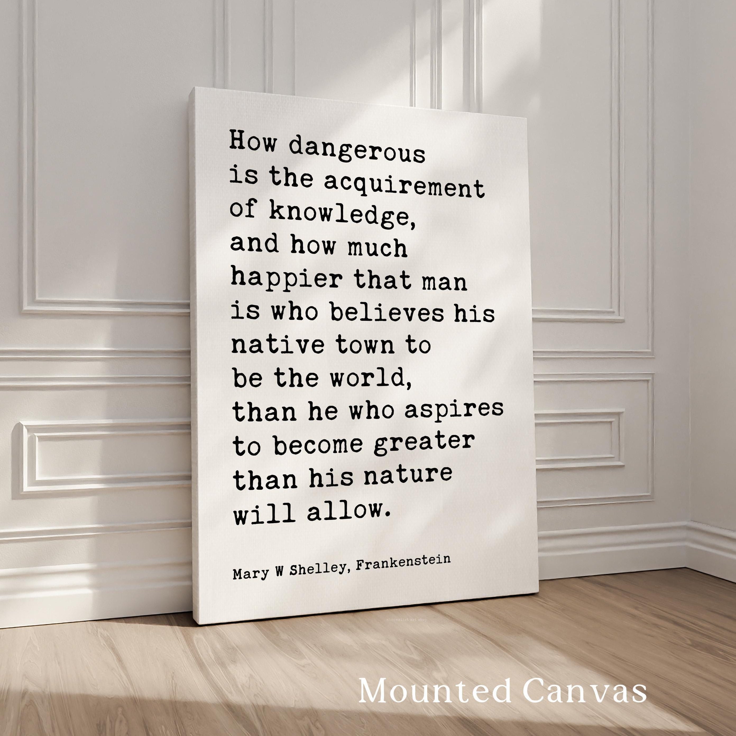Mary Shelley Frankenstein Quote Wall Art, “How Dangerous Is the Acquirement of Knowledge” Print (1818)