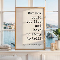 But How Could You Live And Have No Story To Tell Art Print - Fyodor Dostoevsky Quote - White Nights Classic Literature
