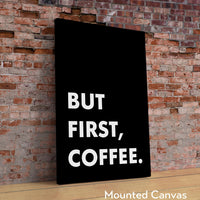 But First, Coffee. Typography Wall Art Print