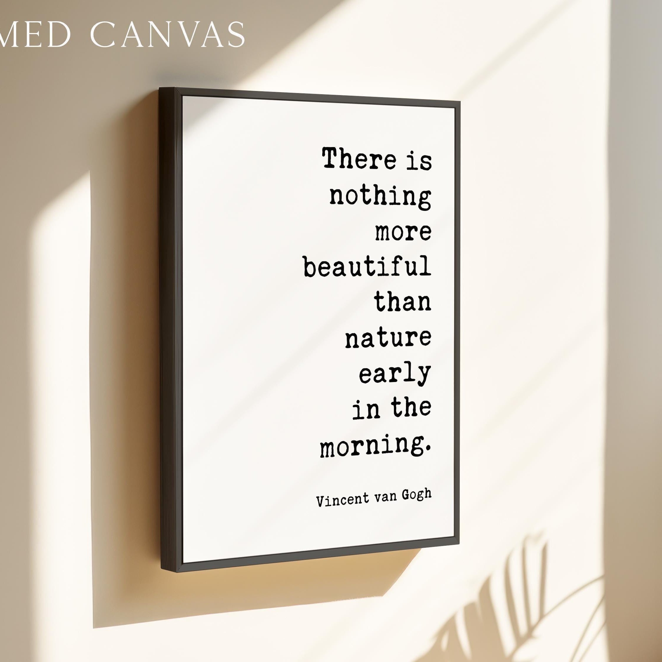 There Is Nothing More Beautiful Than Nature Early In The Morning, Vincent van Gogh Quote, Typography Art Print, Nature Lover