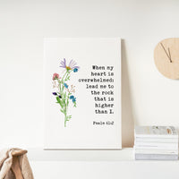 When My Heart is Overwhelmed, Lead Me to the Rock that is Higher Than I Psalm 61:2, Low Profile Mounted Canvas Typography Art Print
