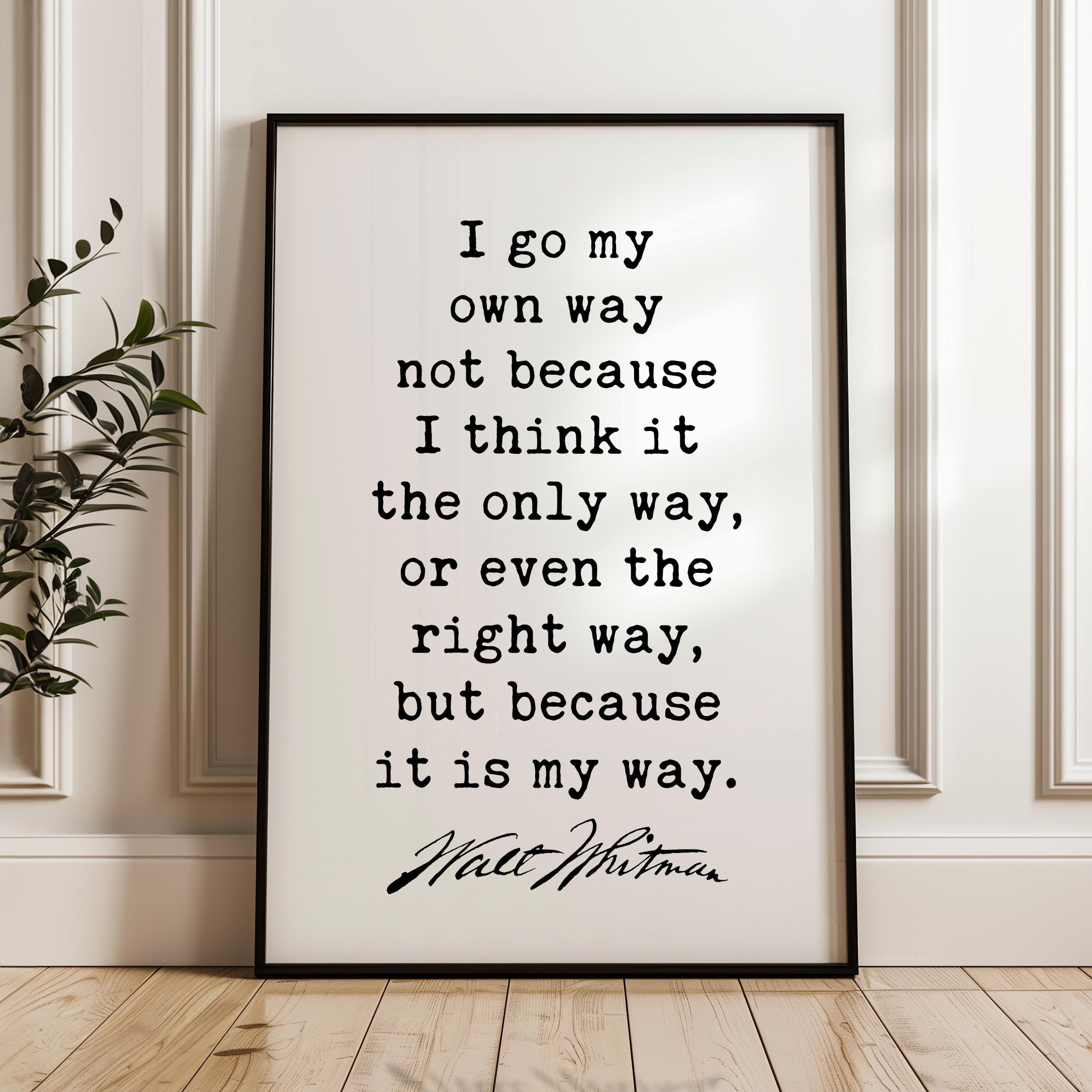 I go my own way..., Walt Whitman Quote, Typography Art Print